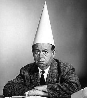 Dunce ... Yes, I Know I Was Wrong